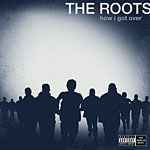The Roots «How I Got Over» (p) 2010