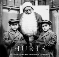 Hurts - All I Want For Christmas Is New Year's Day